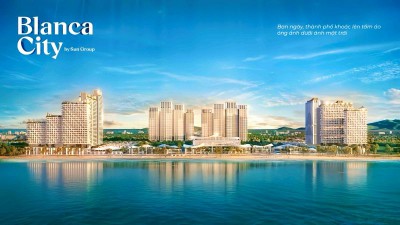 SIÊU ĐÔ THỊ BIỂN BLANCA CITY VŨNG TÀU [TẤT TẦN TẬT THÔNG TIN]