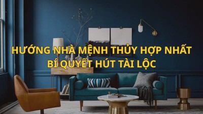 Hướng Nhà Mệnh Thủy Hợp Nhất: Bí Quyết Hút Tài Lộc