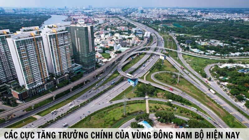 Các Cực Tăng Trưởng Chính Của Vùng Đông Nam Bộ
