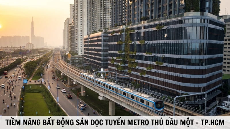 Tiềm Năng Phát Triển Bất Động Sản Dọc Tuyến Metro