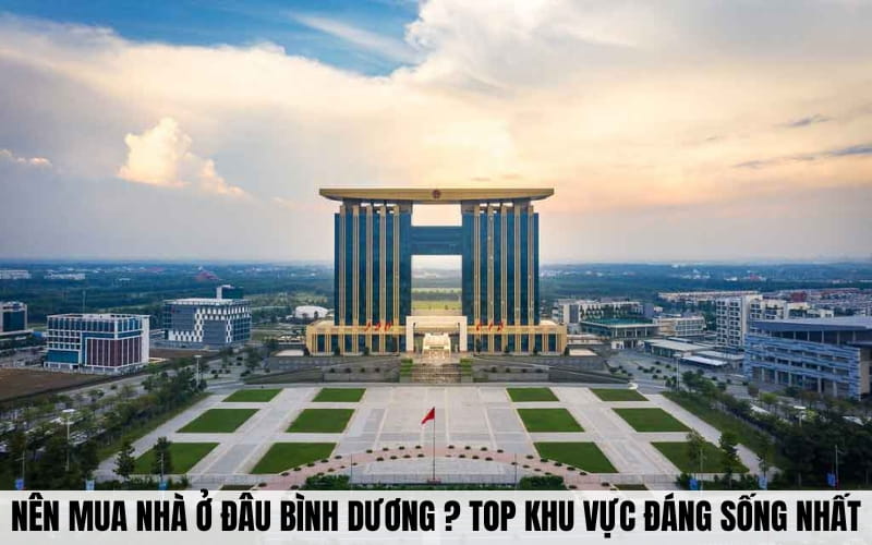 Nên mua nhà ở đâu Bình Dương