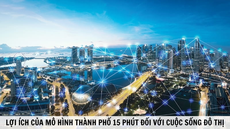 Lợi ích Của Mô Hình Thành Phố 15 Phút