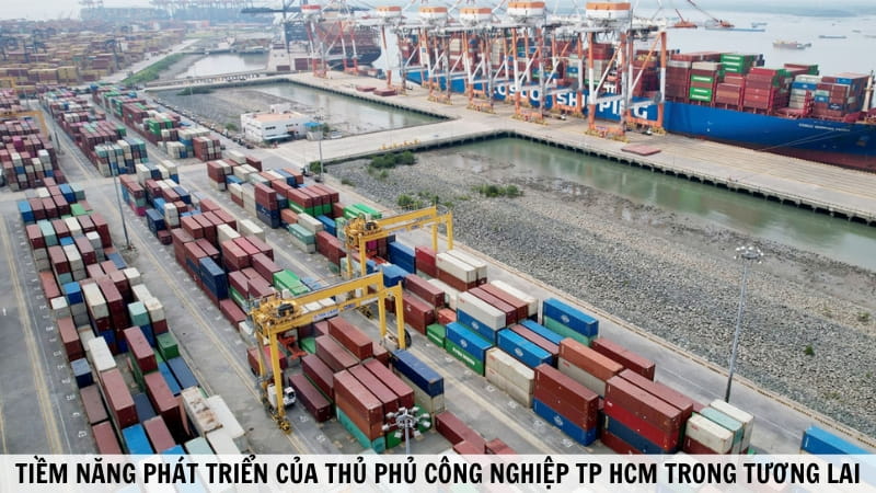 Tiềm Năng Phát Triển Thủ Phủ Công Nghiệp TP HCM Trong Tương Lai