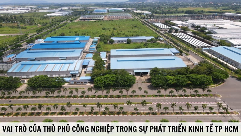 Vai Trò Của Thủ Phủ Công Nghiệp Đối Với Kinh Tế TP HCM