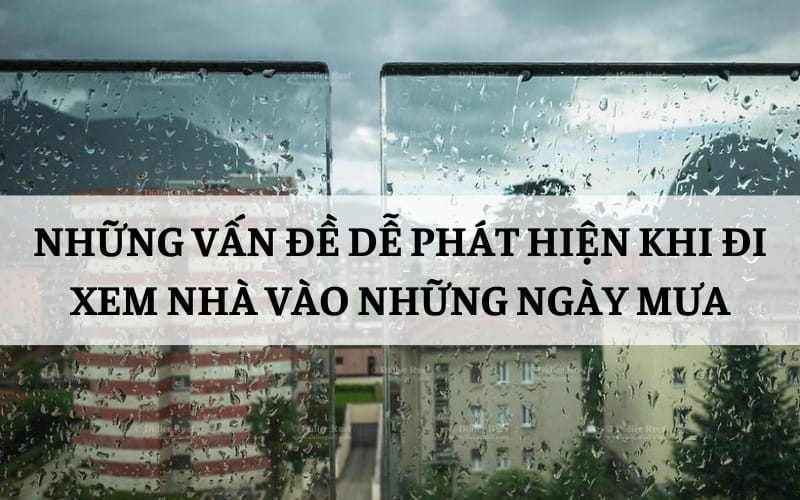 Xem nhà vào ngày mưa